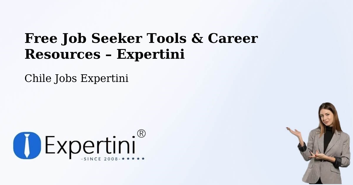 Free Job Seeker Tools & Career Resources – Colina - Colina, Chile Jobs Expertini